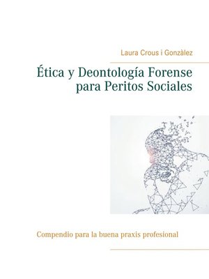 cover image of Ética y Deontología Forense para Peritos Sociales